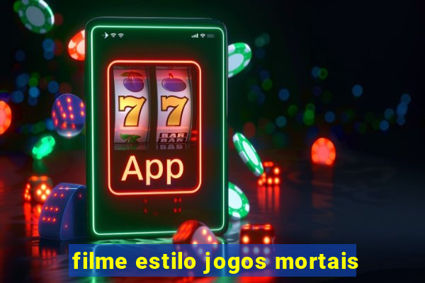 filme estilo jogos mortais